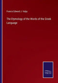 The Etymology of the Words of the Greek Language - Paperback