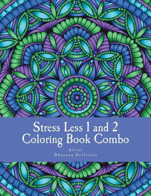 Stress Less 1 and 2 Coloring Book Combo: 60 Intricate detailed full page mandalas to color in for relaxation and stress relief - Paperback