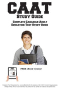 CAAT Study Guide: Complete Canadian Adult Education Test Study Guide and Practice Test Questions - Paperback