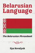 Belarusian Language: The Belarusian Phrasebook - Paperback