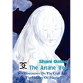 The Arcane Veil: Ten Discourses on the Craft and the History of Magic - Hardcover