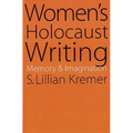 Women's Holocaust Writing: Memory and Imagination - Paperback