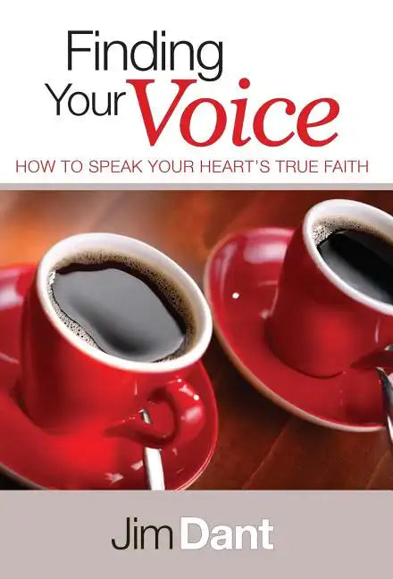 Finding Your Voice: How to Speak Your Heart's True Faith - Hardcover