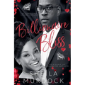 Billionaire Bliss: An African American Urban Fiction Billionaire Romance Standalone - Paperback