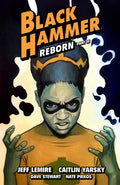 Black Hammer Volume 7: Reborn Part Three - Paperback