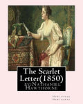 The Scarlet Letter(1850) by: Nathaniel Hawthorne - Paperback
