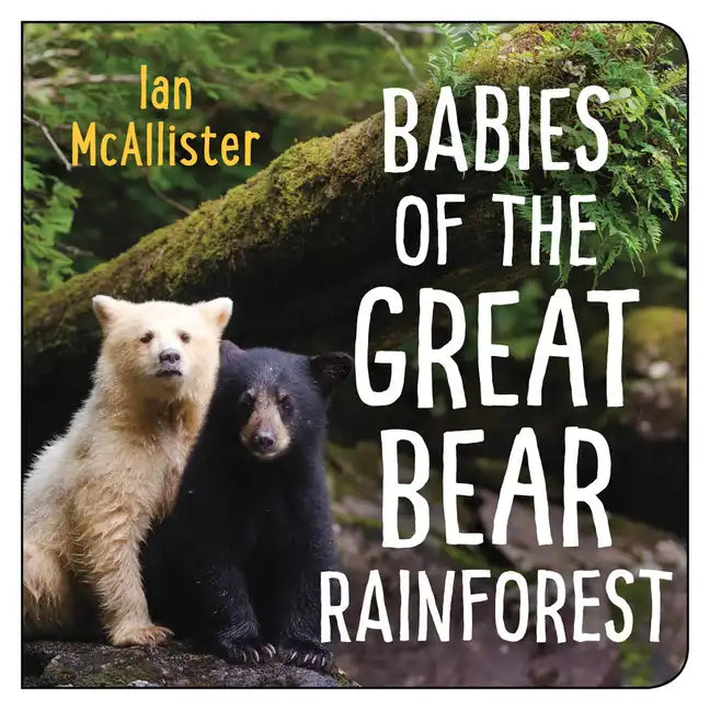 Babies of the Great Bear Rainforest - Board Book