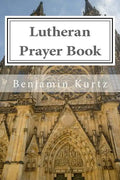 Lutheran Prayer Book: For the Use of Families and Individuals - Paperback