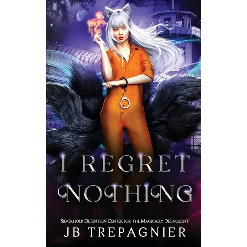 I Regret Nothing: A Paranormal Prison Why Choose Romance - Paperback