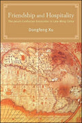 Friendship and Hospitality: The Jesuit-Confucian Encounter in Late Ming China - Paperback