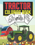 Tractor Coloring Book: Farm Vehicles and Tractors in Farming Life Scenes - Paperback