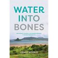 Water Into Bones: Birth Rituals, Ancestors, and Religious Pluralism in Northern Madagascar - Hardcover