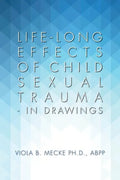 Life-long Effects of Child Sexual Trauma - In Drawings - Paperback