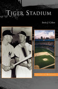 Tiger Stadium - Hardcover