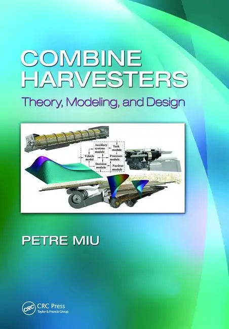 Combine Harvesters: Theory, Modeling, and Design - Paperback