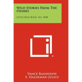 Wild Stories From The Ozarks: Little Blue Book, No. 1848 - Paperback