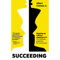 Succeeding: Stepping Up Without Stepping in It: The ultimate playbook for successors - Hardcover