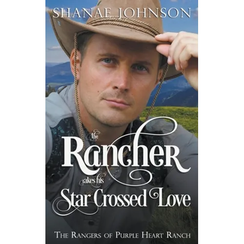 The Rancher takes his Star Crossed Love - Paperback