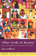 'Other Kinds of Dreams': Black Women's Organisations and the Politics of Transformation - Paperback
