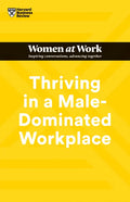 Thriving in a Male-Dominated Workplace (HBR Women at Work Series) - Hardcover