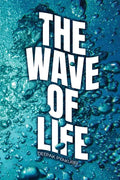 The Wave of Life - Paperback