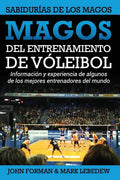 Magos del Entrenamiento de Voleibol - Sabidurías de los Magos: Conocimientos y experiencias de algunos de los mejores entrenadores del mundo - Paperback