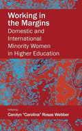 Working in the Margins: Domestic and International Minority Women in Higher Education - Hardcover