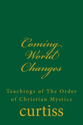 Coming World Changes: Teachings of the Order of Christian Mystics - Paperback