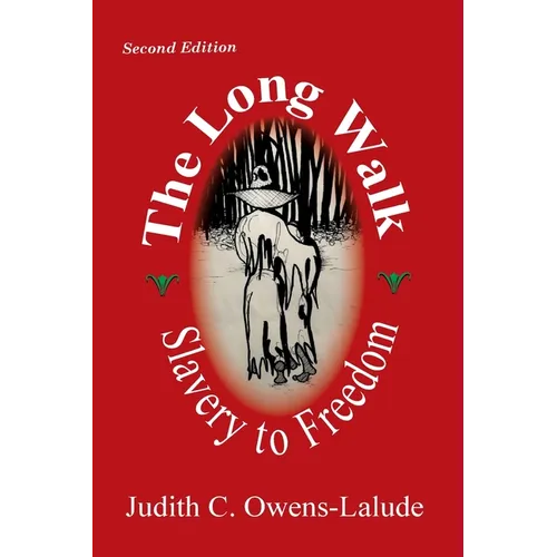 The Long Walk: Slavery to Freedom - Paperback