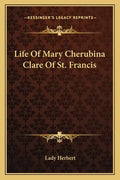 Life of Mary Cherubina Clare of St. Francis - Paperback