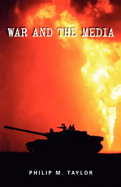 War and the Media: Propaganda and Persuasion in the Gulf War - Paperback