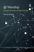 @ Worship: Liturgical Practices in Digital Worlds - Paperback