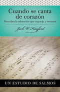 Serie Vida En Plenitud: Cuando Se Canta de Corazón: Descubra La Adoración Que Regocija Y Restaura - Paperback