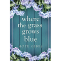 Where the Grass Grows Blue - Paperback