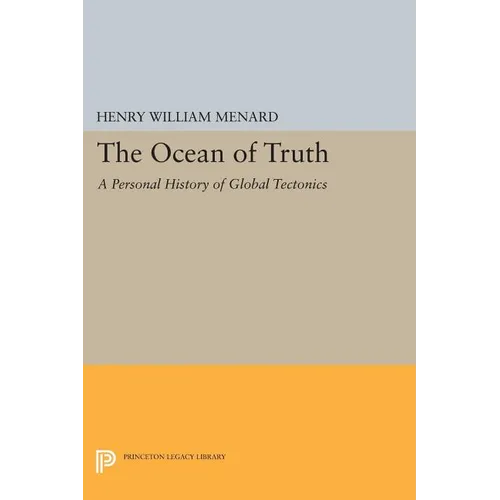 The Ocean of Truth: A Personal History of Global Tectonics - Paperback
