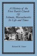 A History of the First Parish Church of Scituate, Massachusetts: Its Life and Times - Paperback