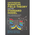 Uncovering Quantum Field Theory and the Standard Model - Hardcover