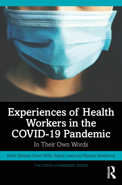 Experiences of Health Workers in the Covid-19 Pandemic: In Their Own Words - Paperback