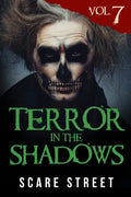 Terror in the Shadows Vol. 7: Horror Short Stories Collection with Scary Ghosts, Paranormal & Supernatural Monsters - Paperback