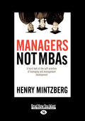 Managers Not MBAs: A Hard Look at the Soft Practice of Managing and Management Development (Large Print 16pt), Volume 2 - Paperback