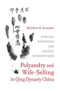 Polyandry and Wife-Selling in Qing Dynasty China: Survival Strategies and Judicial Interventions - Hardcover