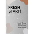 Fresh Start - Small Group Bible Study - Paperback