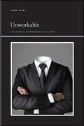 Unworkable: Delusions of an Imploding Civilization - Paperback