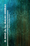 El beso de las malas hierbas - Paperback
