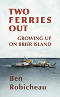 Two Ferries Out: Growing up on Brier Island - Paperback