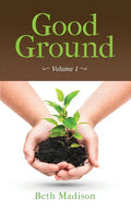 Good Ground: Volume 1 - Paperback