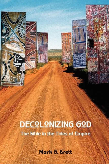 Decolonizing God: The Bible in the Tides of Empire - Paperback