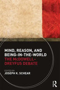 Mind, Reason, and Being-in-the-World: The McDowell-Dreyfus Debate - Paperback