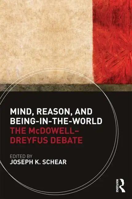 Mind, Reason, and Being-in-the-World: The McDowell-Dreyfus Debate - Paperback