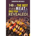 Barbecue Cookbook: 140 of the Best Ever Barbecue Meat & BBQ Fish Recipes Book...Revealed! - Paperback